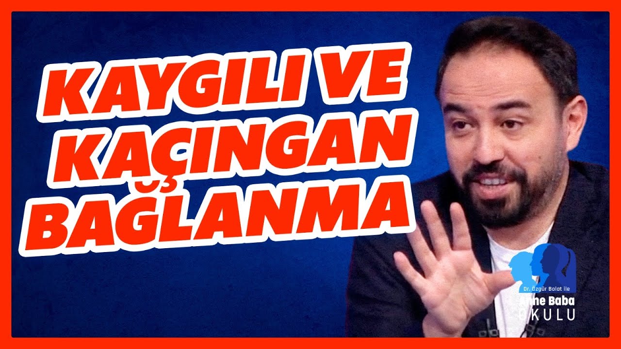 Güvenli, Kaygılı, Kaçıngan... Bağlanma Türümüzü Nasıl Anlarız? | Özgür Bolat ile Anne Baba Okulu