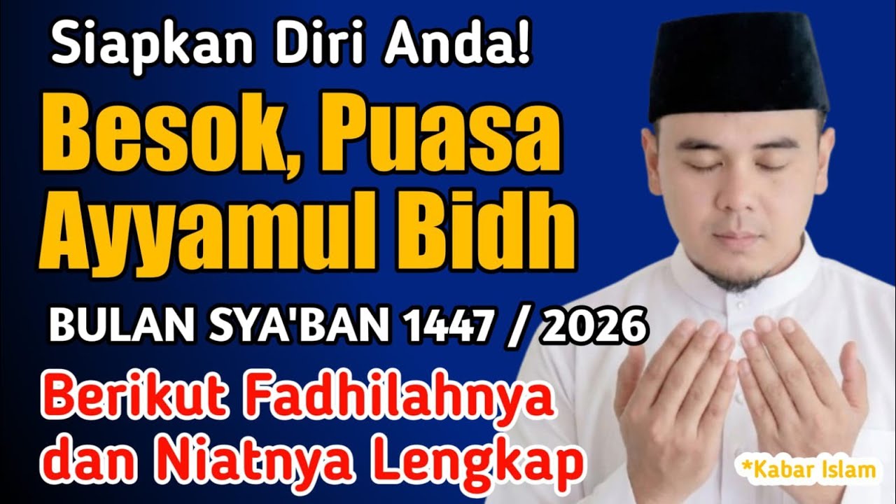 Besok Puasa Ayyamul Bidh Bulan Sya'ban 1447 H / 2026 M !! Ini Fadhilah & Lafadz Niatnya