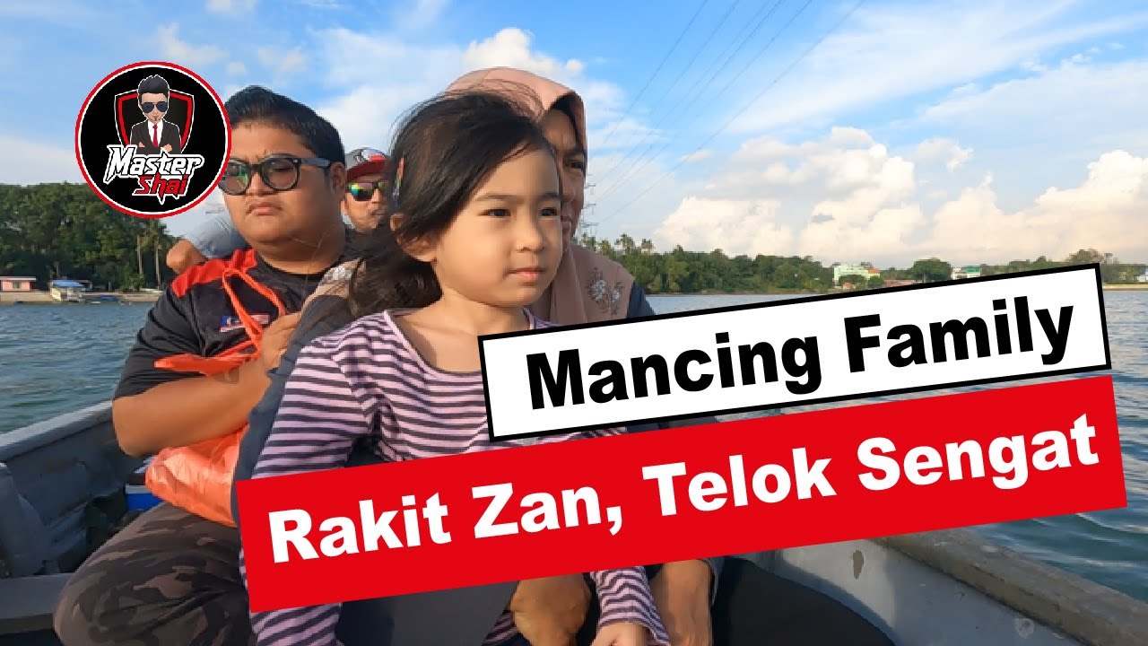 Mancing Family di Rakit Zan, Telok Sengat, Kota Tinggi, Johor