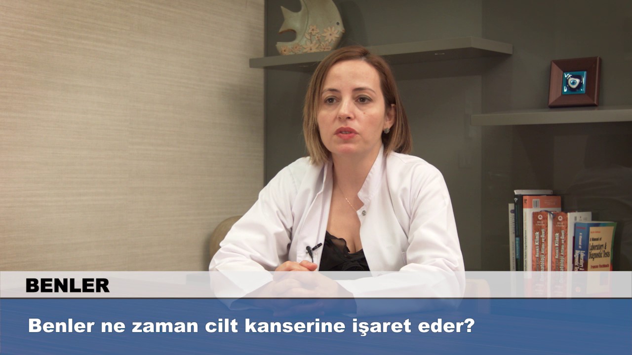 Benler ne zaman cilt kanserine işaret eder?