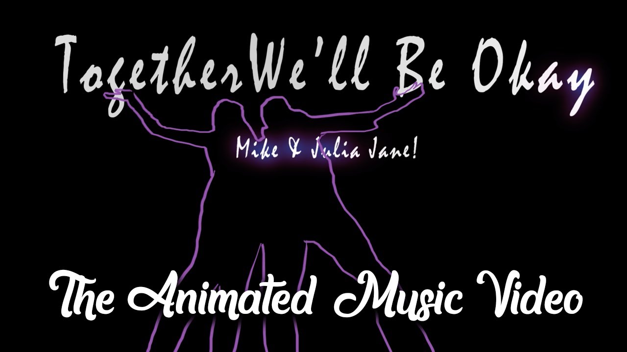 Together We'll Be Okay: The Animated Music Video