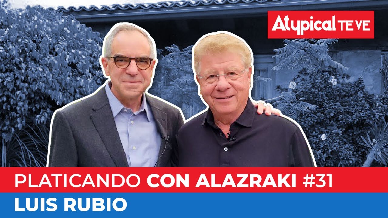 👉 LUIS RUBIO en PLATICANDO CON ALAZRAKI #31 | #AtypicalTeVe
