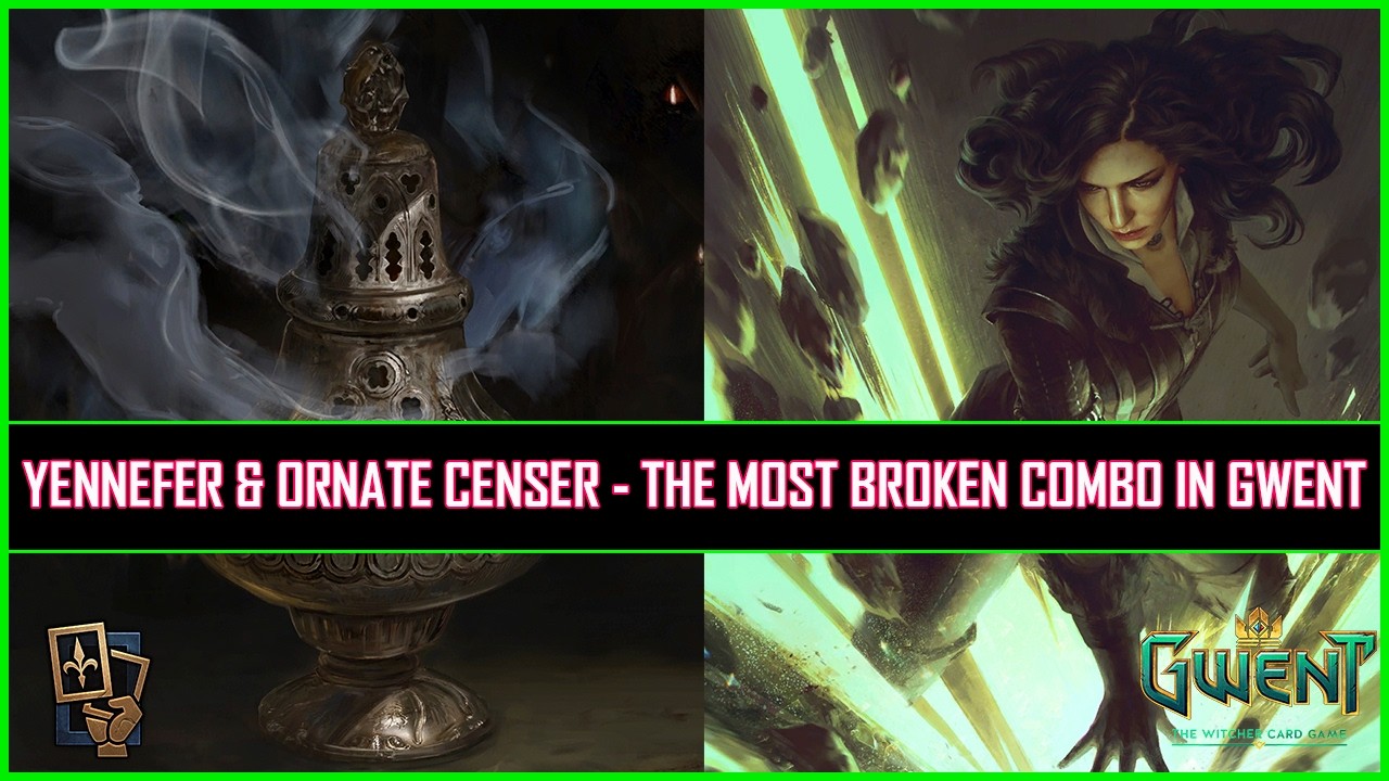 Gwent | Yennefer & Ornate Censer - Please Enjoy The Most Broken Combo in Gwent!