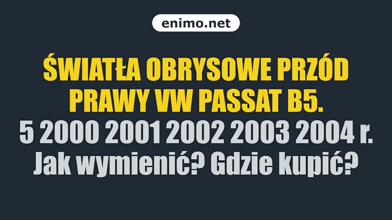 ŚWIATŁA OBRYSOWE PRZÓD PRAWY VW PASSAT B5.5 2000 2001 2002 2003 2004 r. Jak wymienić? Gdzie kupić?
