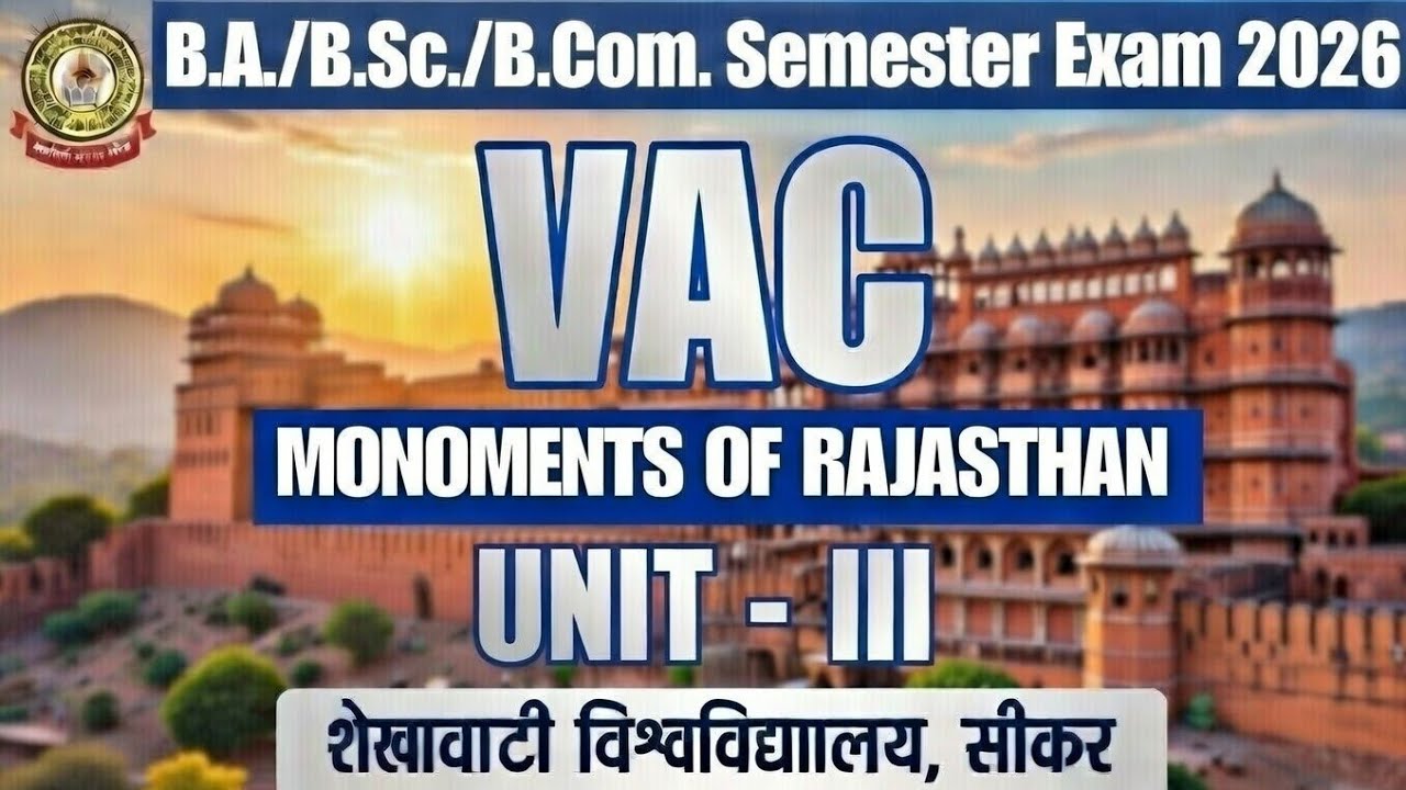 MONUMENTS OF RAJASTHAN GENERAL OVERVIEW (VAC) SEKHAWATI UNIVERSITY | SEKHAWATI UNIVERSITY VAC 2026