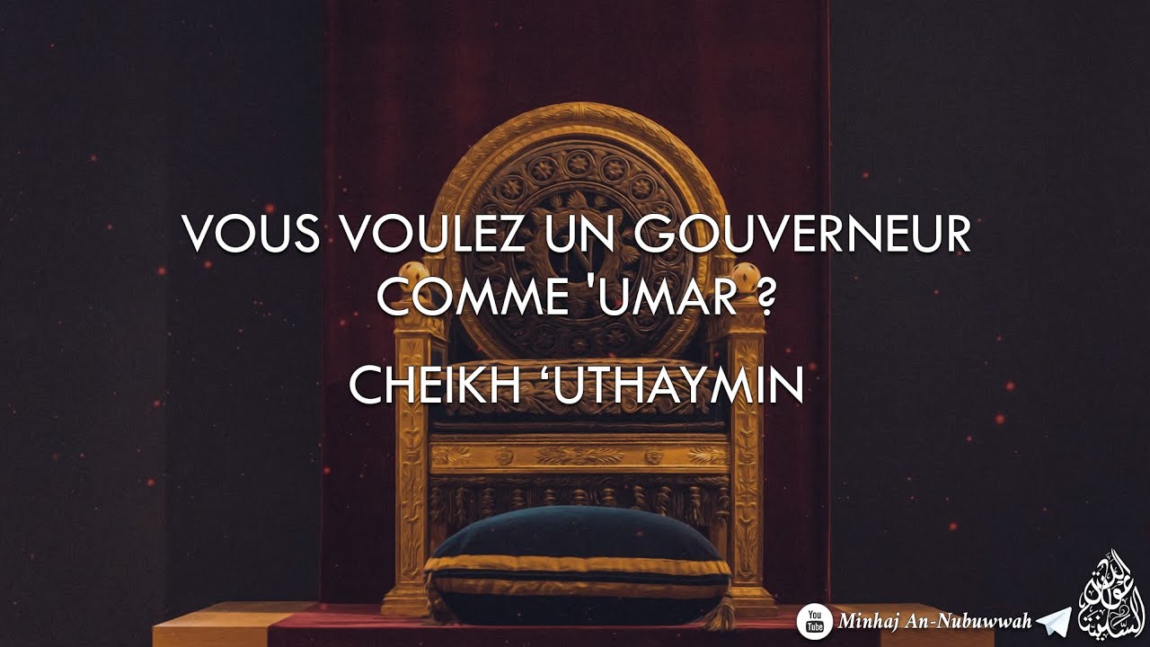 Vous voulez un gouverneur comme 'Umar ? - Cheikh 'Uthaymin