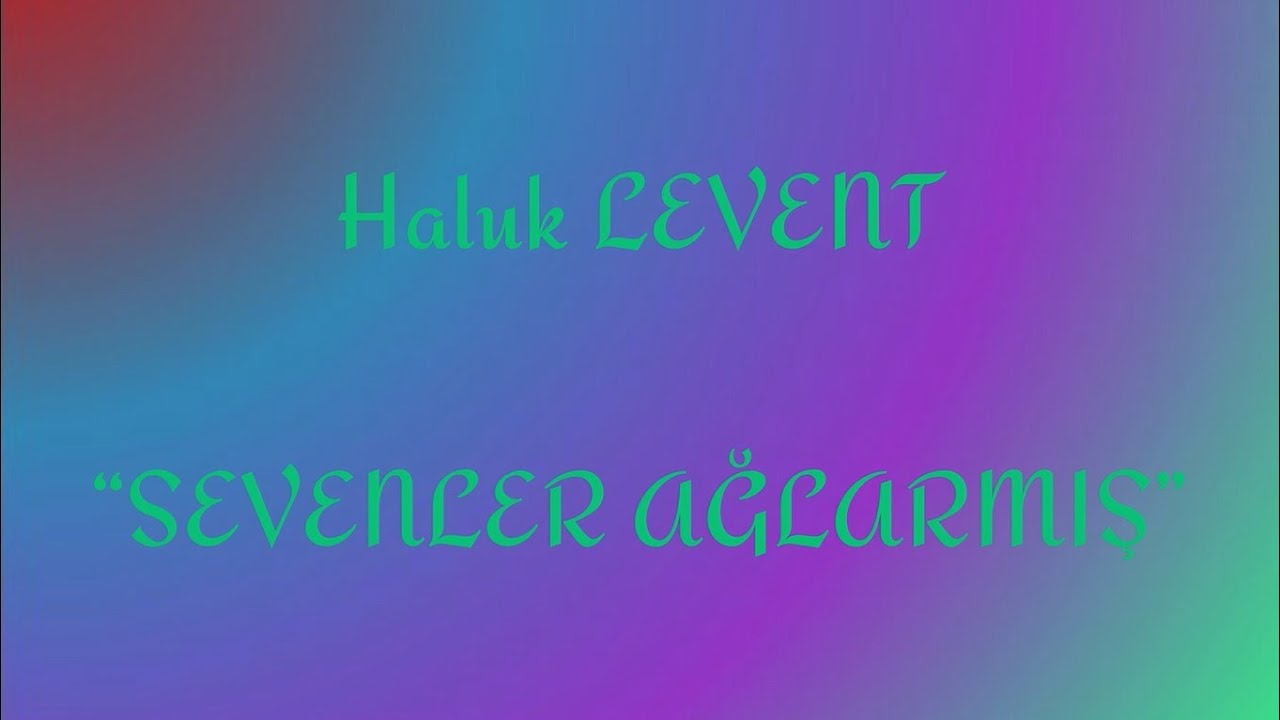 Haluk Levent - SEVENLER AĞLARMIŞ KARAOKE