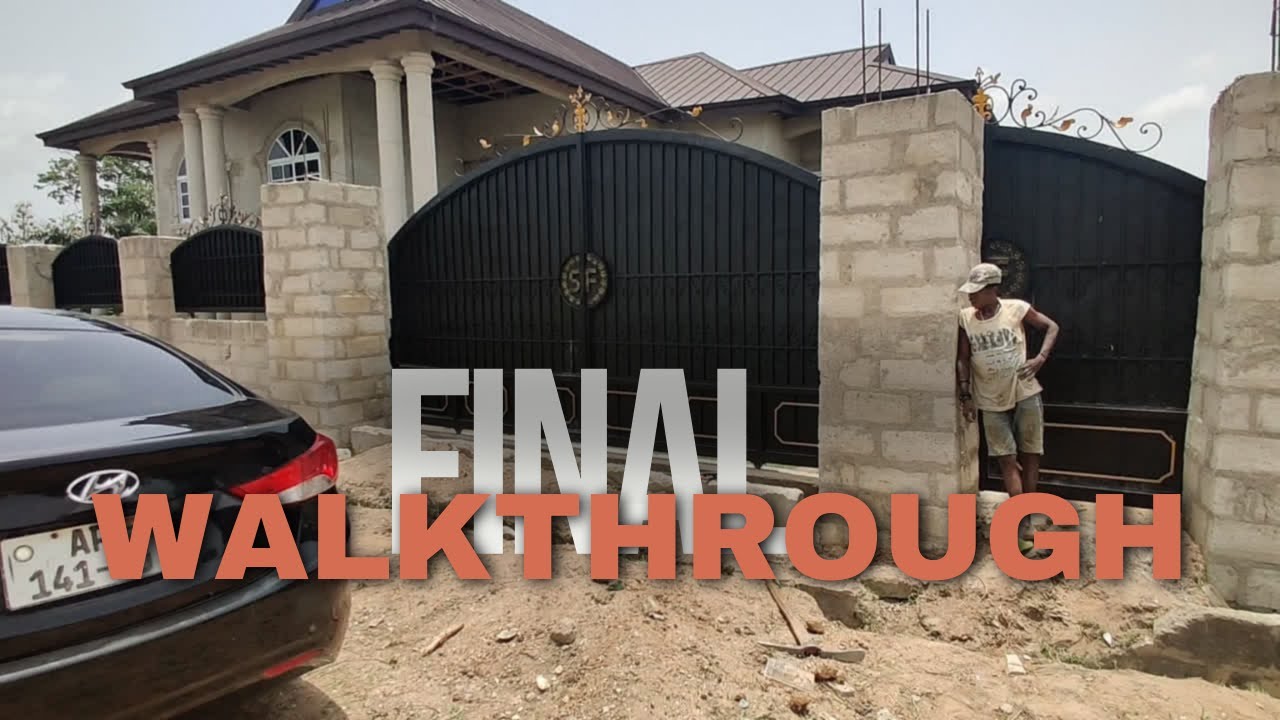 Building In Ghana Ep 56   Final Walkthrough
