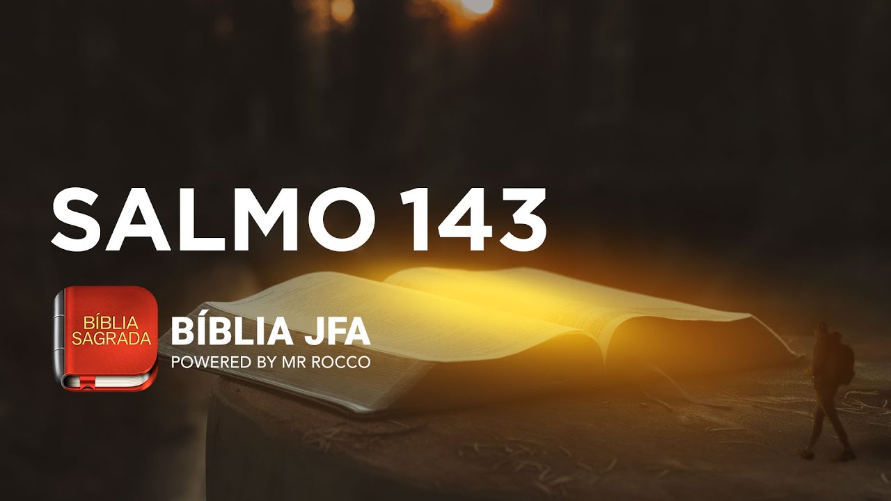 SALMO 143 - B&iacute;blia JFA Offline