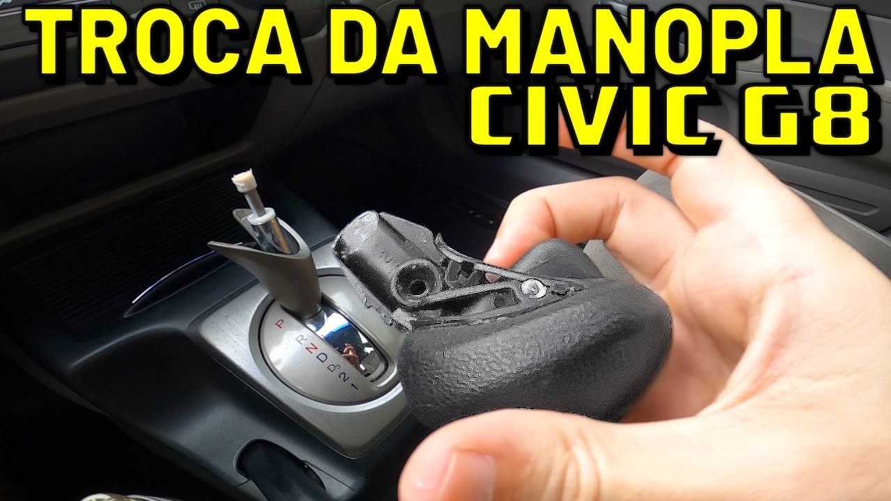 TROCA DA MANOPLA DO CAMBIO AUTOMATICO CIVIC G8