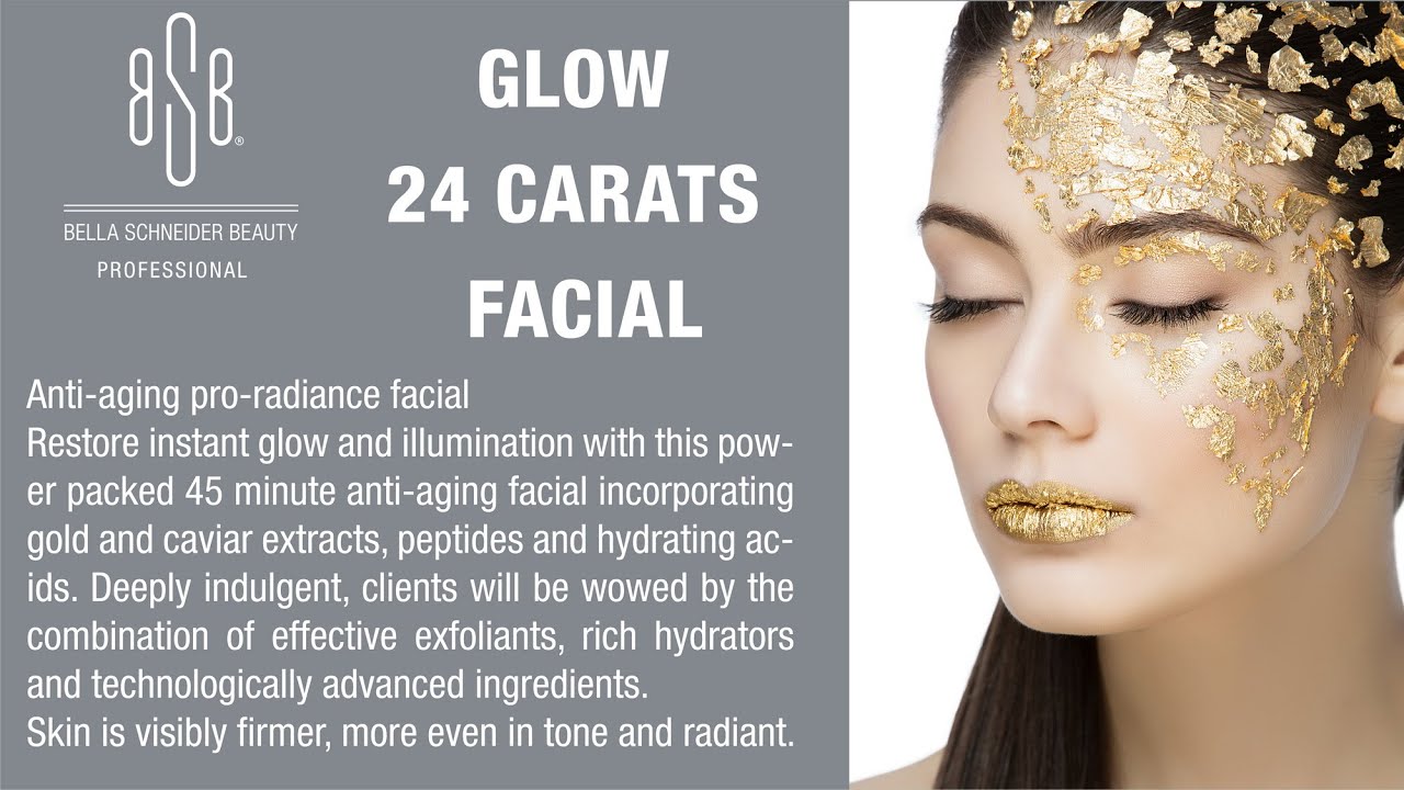 GLOW  FACIAL BY BELLA SCHNEIDER (24K GOLD)