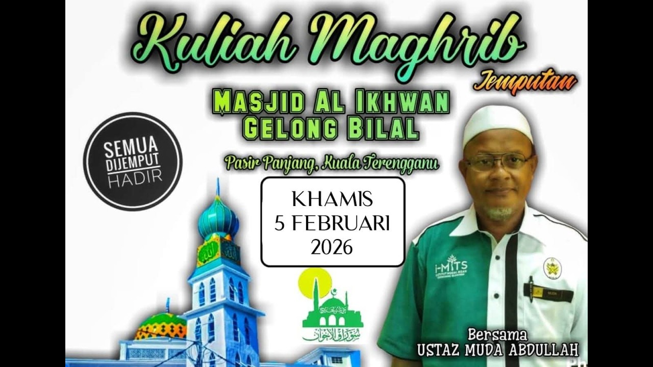 📽 Live 🔴 [05/02/2026] Kuliah Maghrib Masjid Al-Ikhwan Gelong Bilal