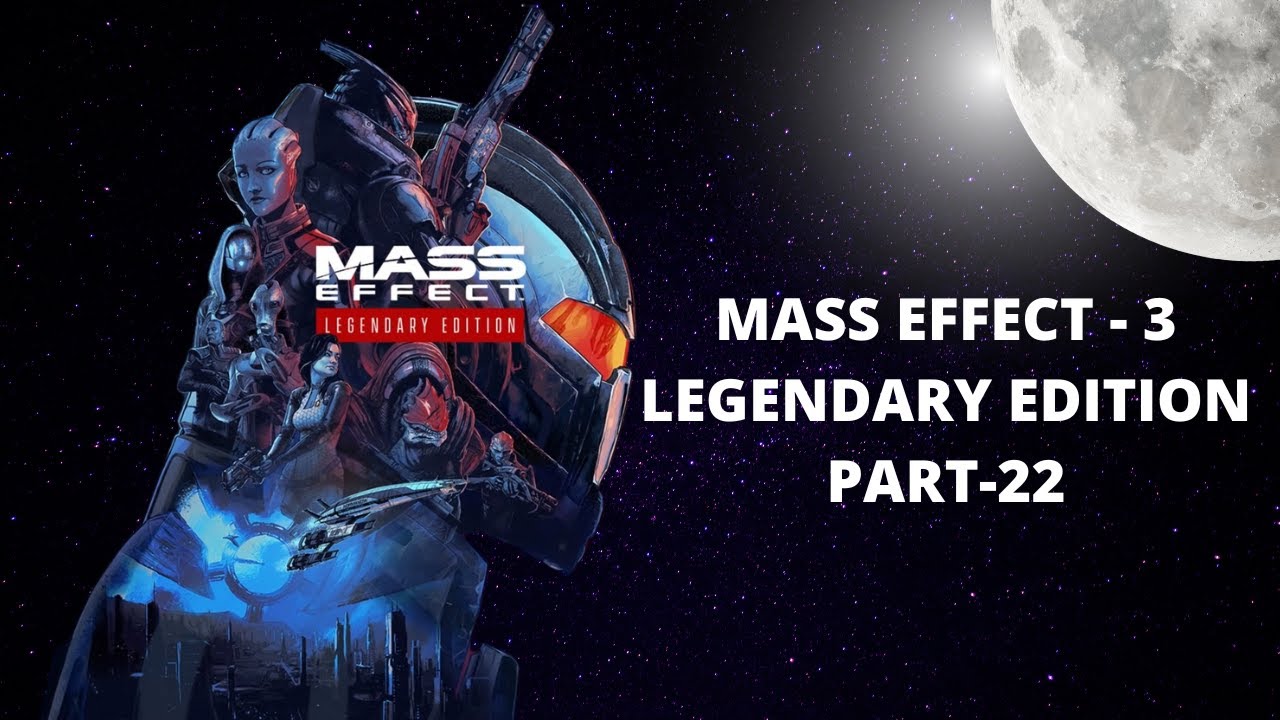 Mass Effect 3: The Legendary Edition &ndash; Gameplay Walkthrough - Part 22