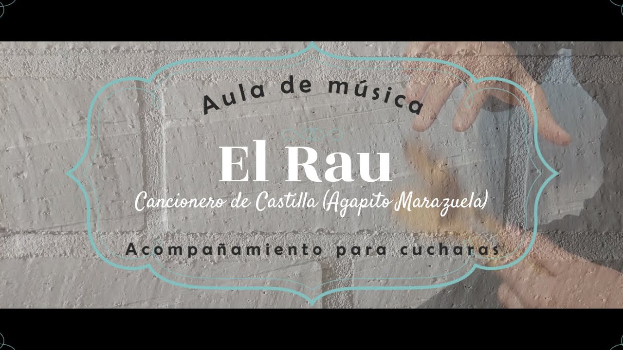 El Rau (Tonada con ritmos de cucharas)