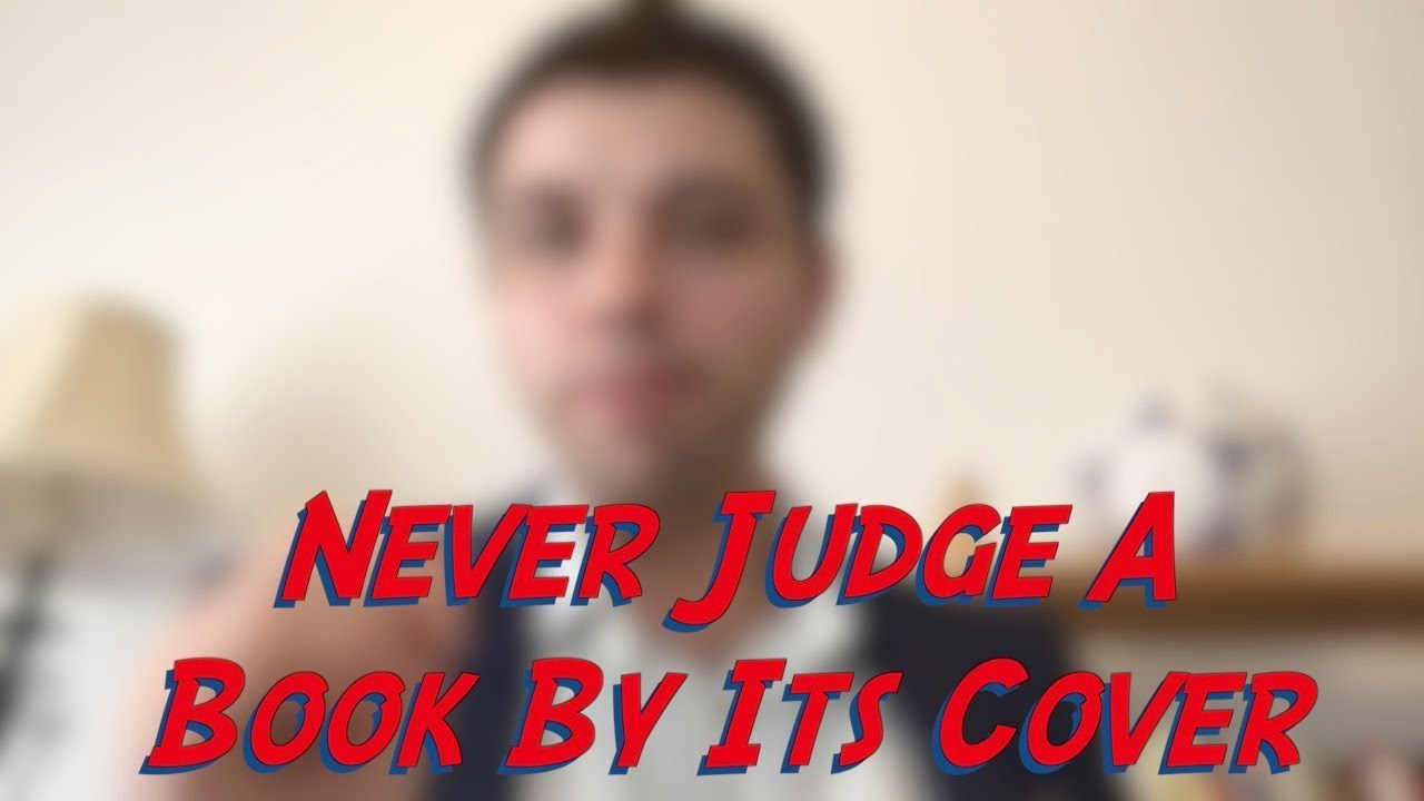 Never Judge A Book By Its Cover
