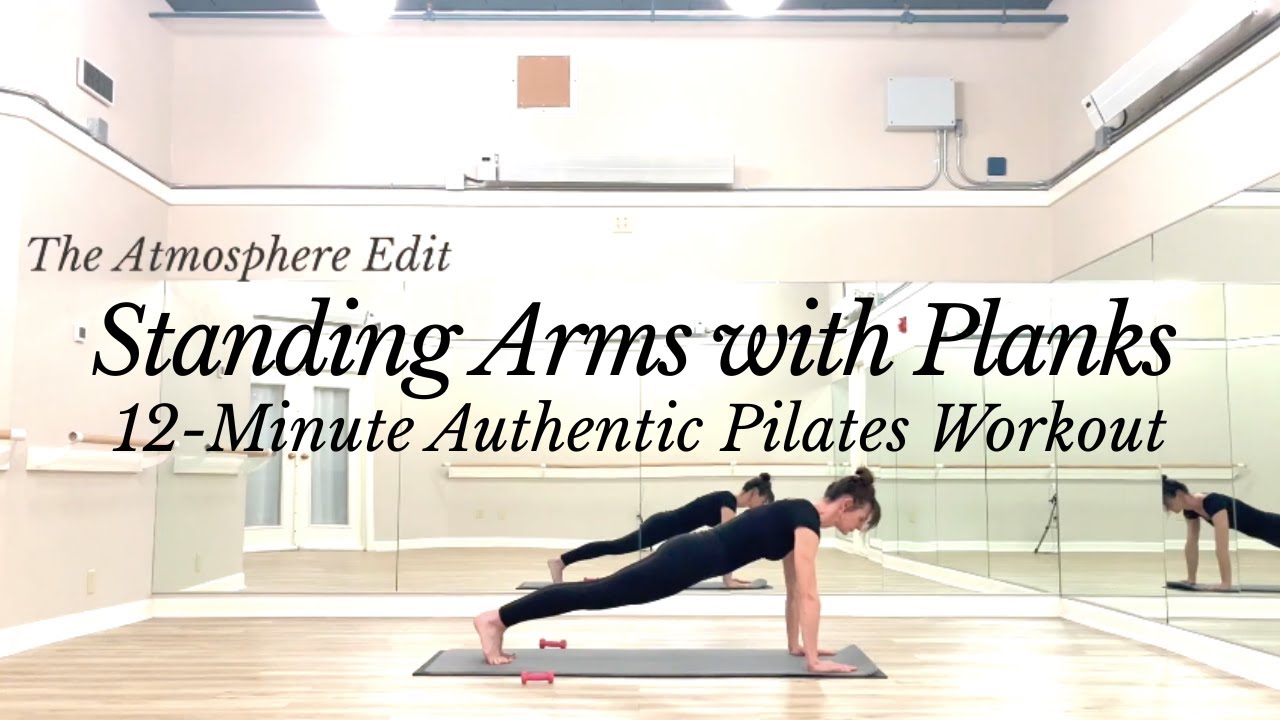 Standing Arms with Planks | 12-Minute Authentic Pilates Workout with Weights