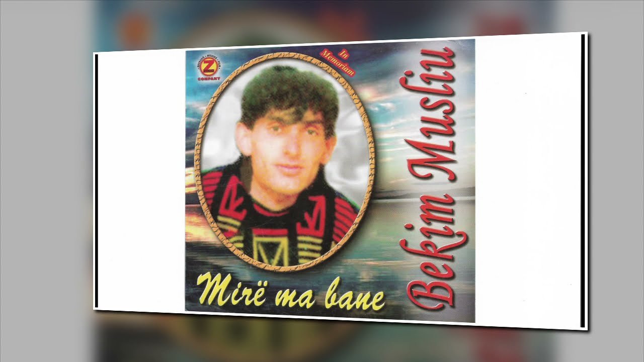 Bekim Musliu - Albumi MIRE MA BONE (1995)
