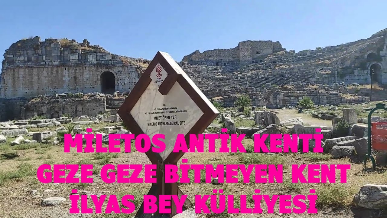 MİLETOS ANTİK KENTİ İLYASBEY KÜLLİYESİ