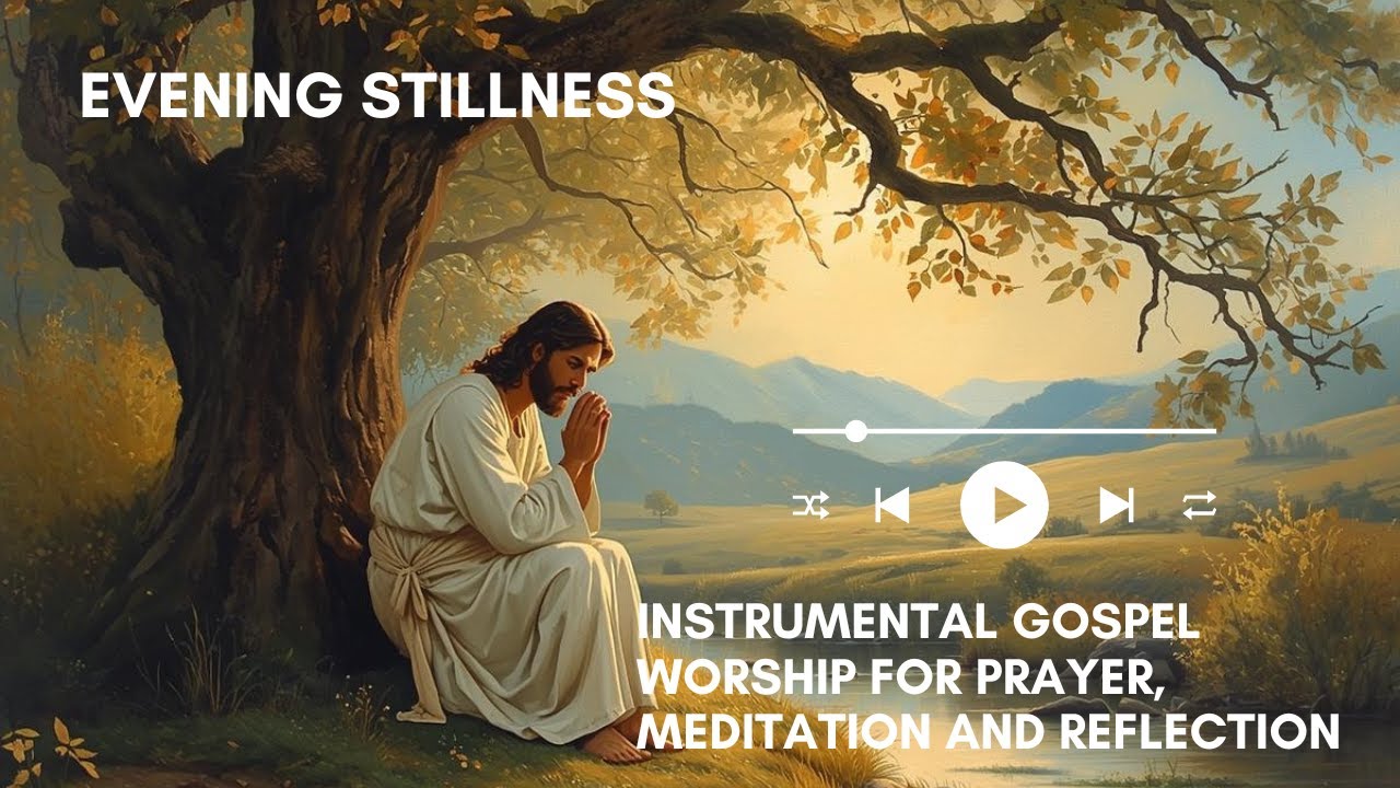 Evening Stillness and Prayer – Calm Worship Music