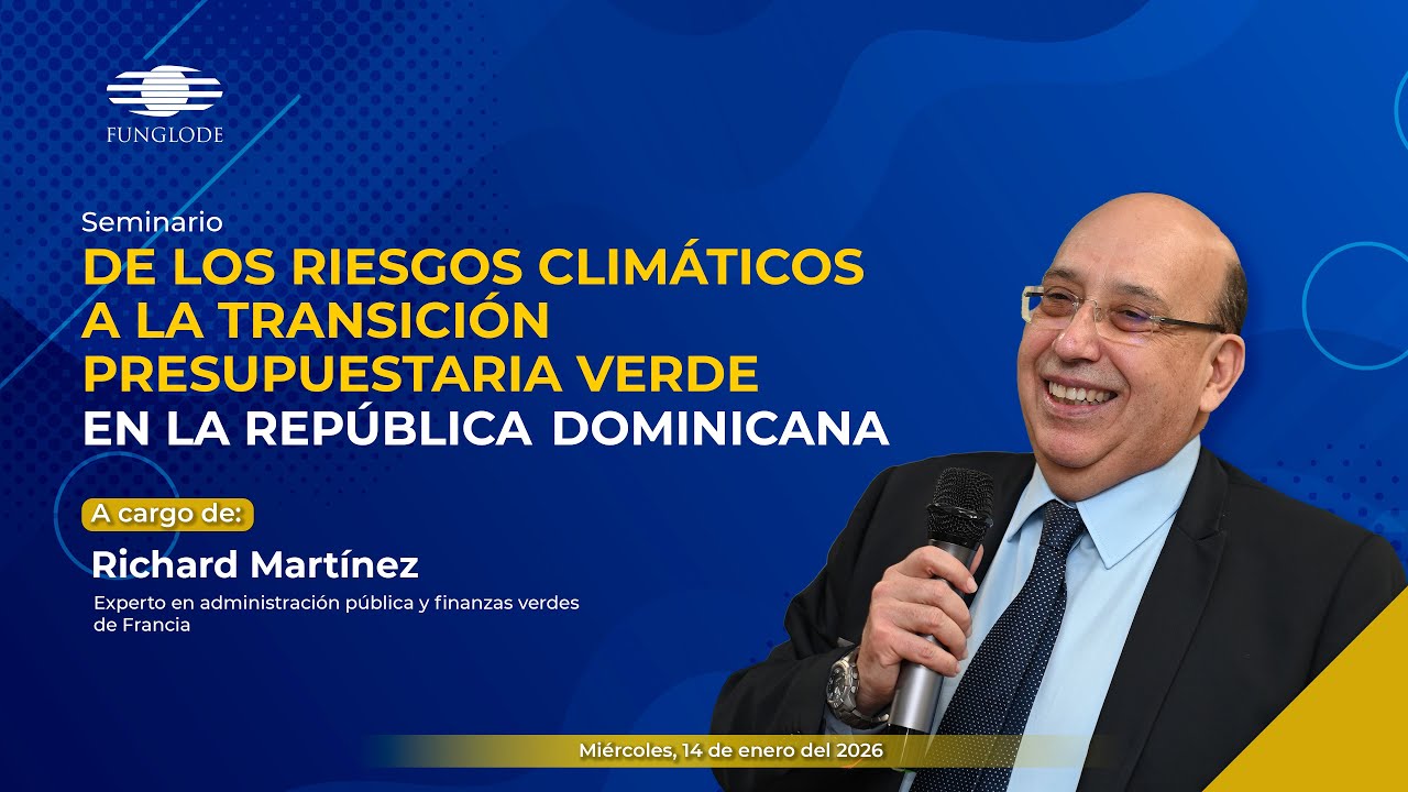De los riesgos climáticos a la transición presupuestaria verde en RD - Richard Martínez