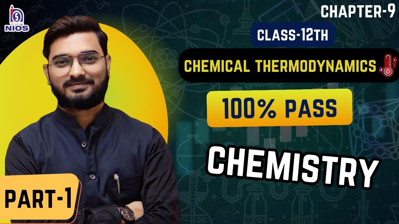 #nios 12th class chemistry chapter-9 chemical thermodynamics part-1