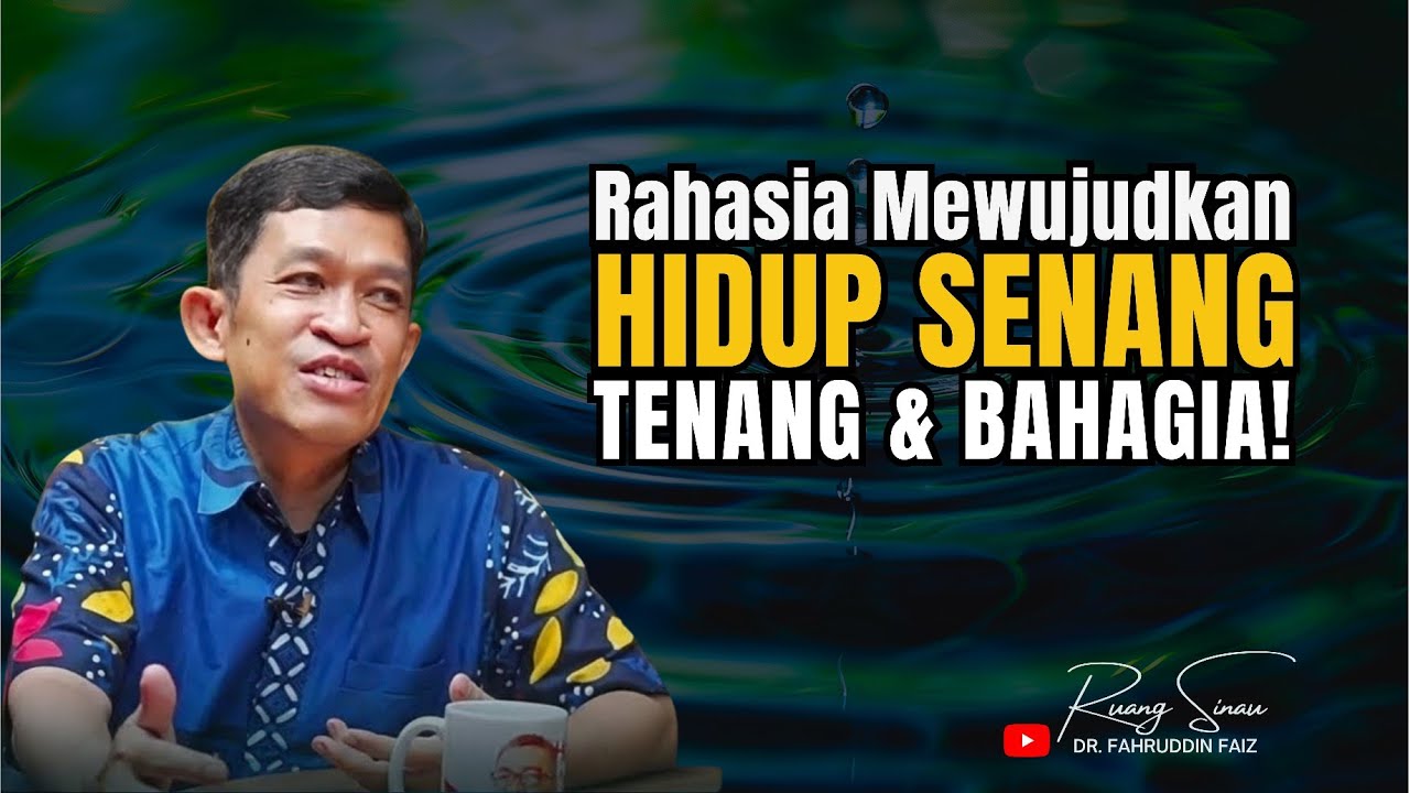 Hidup Bahagia Itu Gampang? Ini Rahasianya! | Dr. Fahruddin Faiz