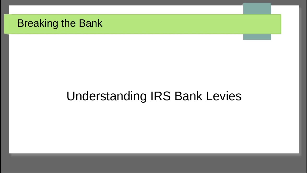 All about IRS Bank Levies (Seizures)