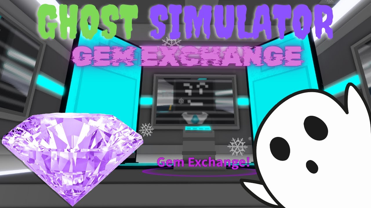 GEM EXCHANGE💎; Ghost Simulator: V1.176