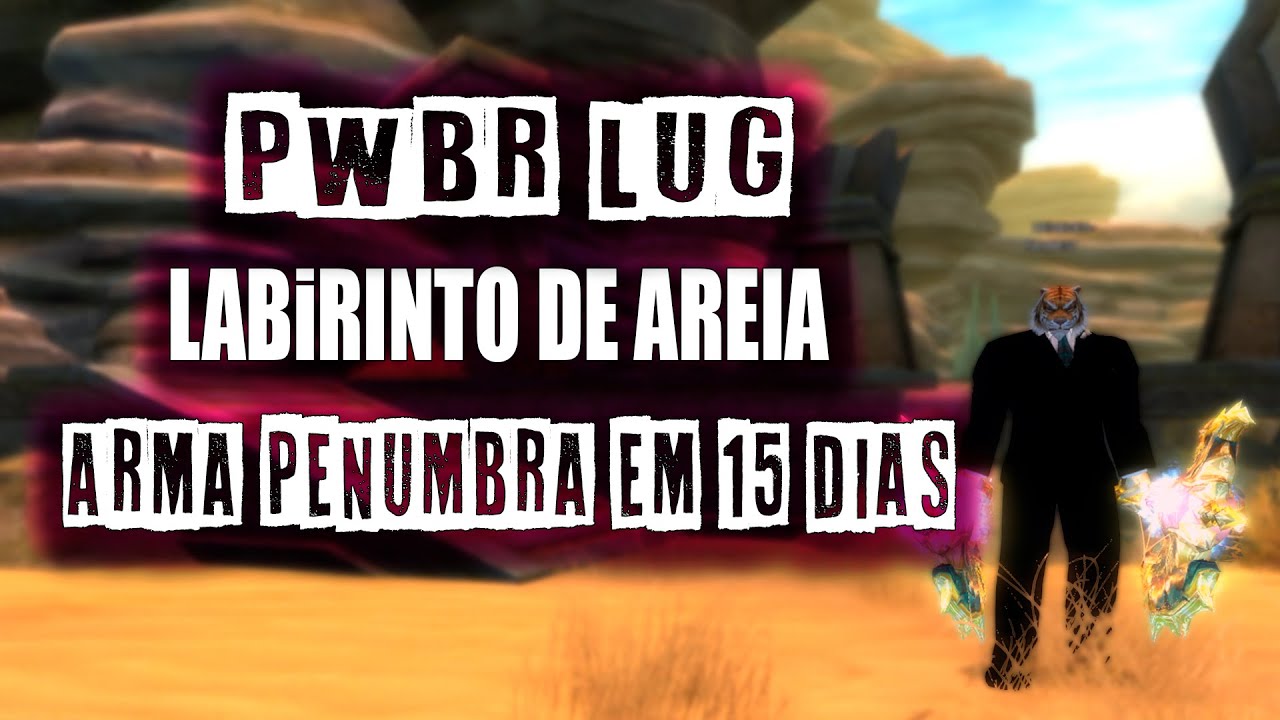 PWBR a ARMA mais FORTE para o PVE em 15 DIAS LABIRINTO DE AREIA