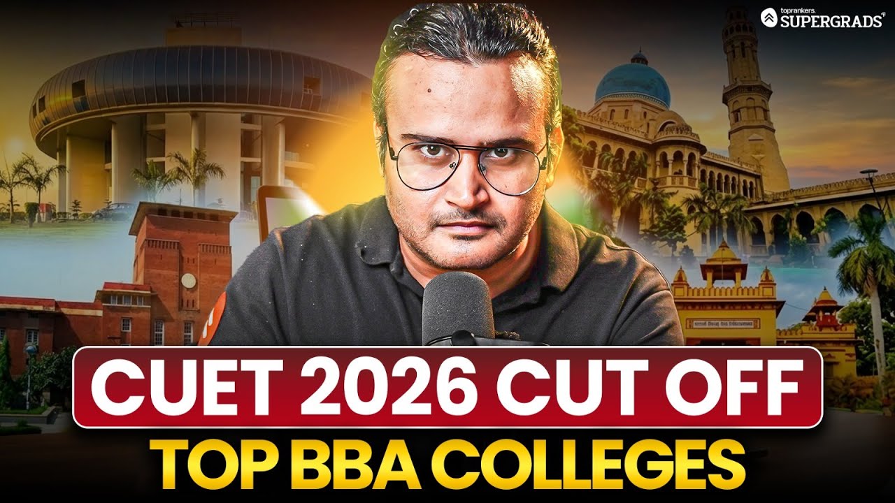 CUET 2026 Cut Off for Top BBA Colleges | Expected & Previous Year Cut Offs Explained