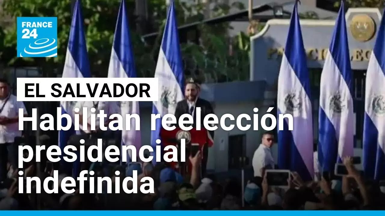 El Salvador aprueba una reforma que permitir&iacute;a la reelecci&oacute;n indefinida de Bukele