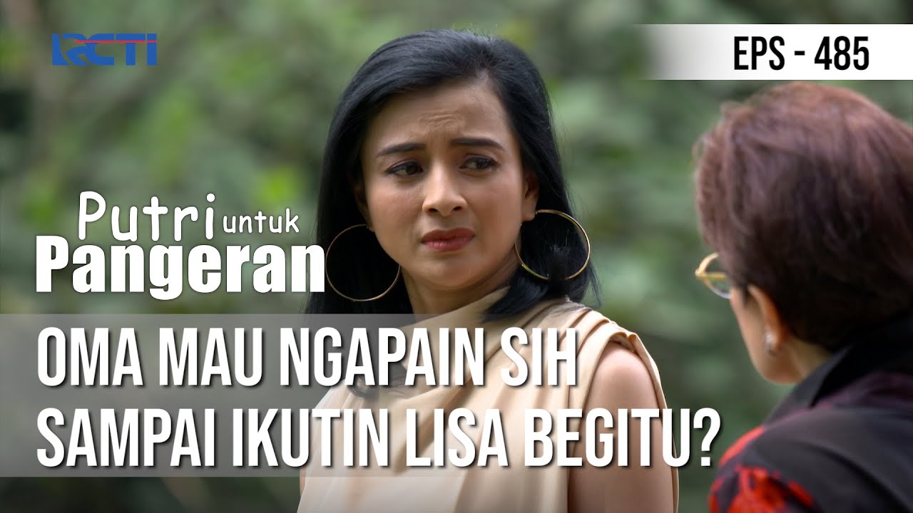 PUTRI UNTUK PANGERAN - Oma Mau Ngapain Sih Sampai Ikutin Lisa Begitu?