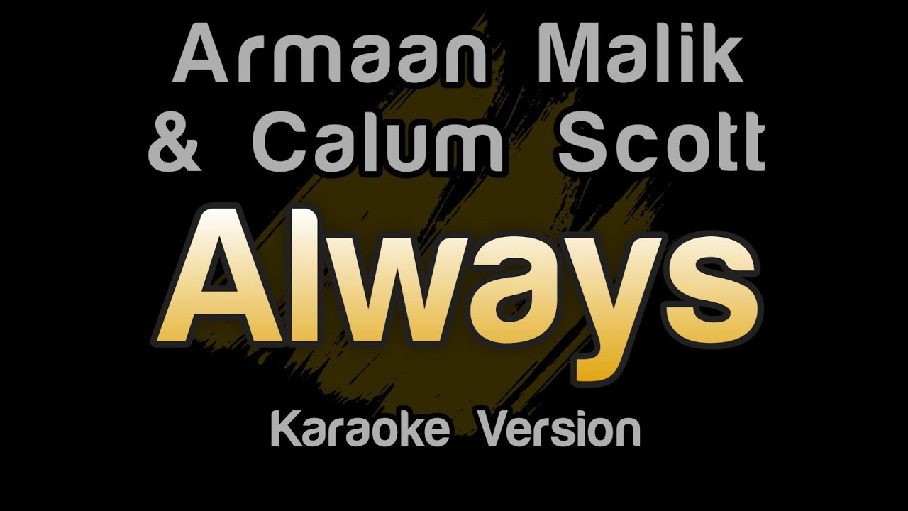 Armaan Malik & Calum Scott - Always (Karaoke Version)