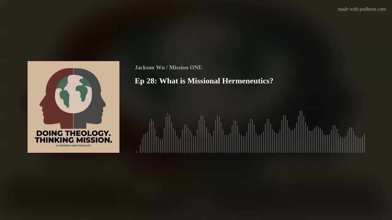 Ep 28: What is Missional Hermeneutics?