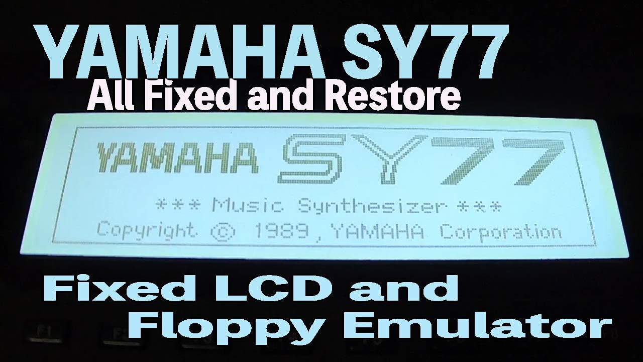 Restoration YAMAHA SY77 ALL Fixed/repair and Restore LCD Floppy Emulator(EZAS/synth repair