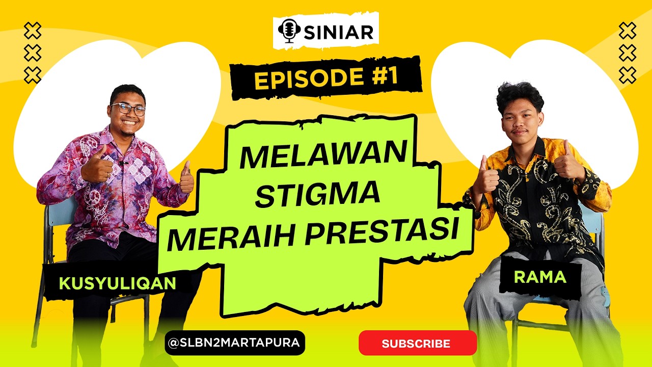 SINIAR #1 I MELAWAN STIGMA - MERAIH PRESTASI