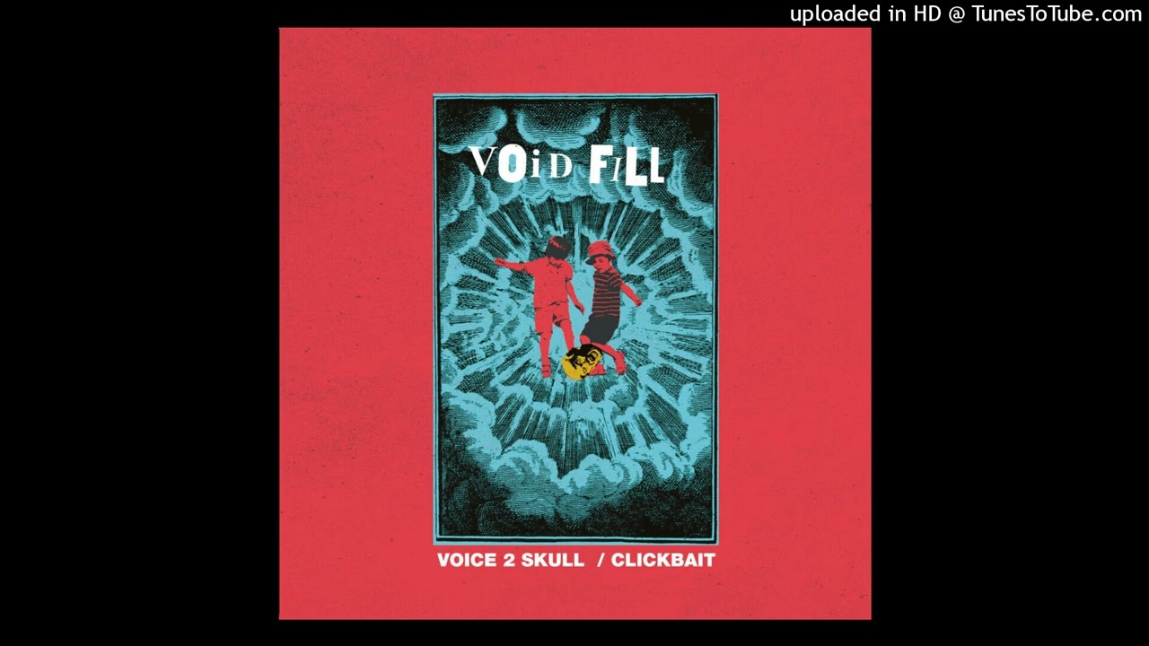 Void Fill - Clickbait (Original Version)