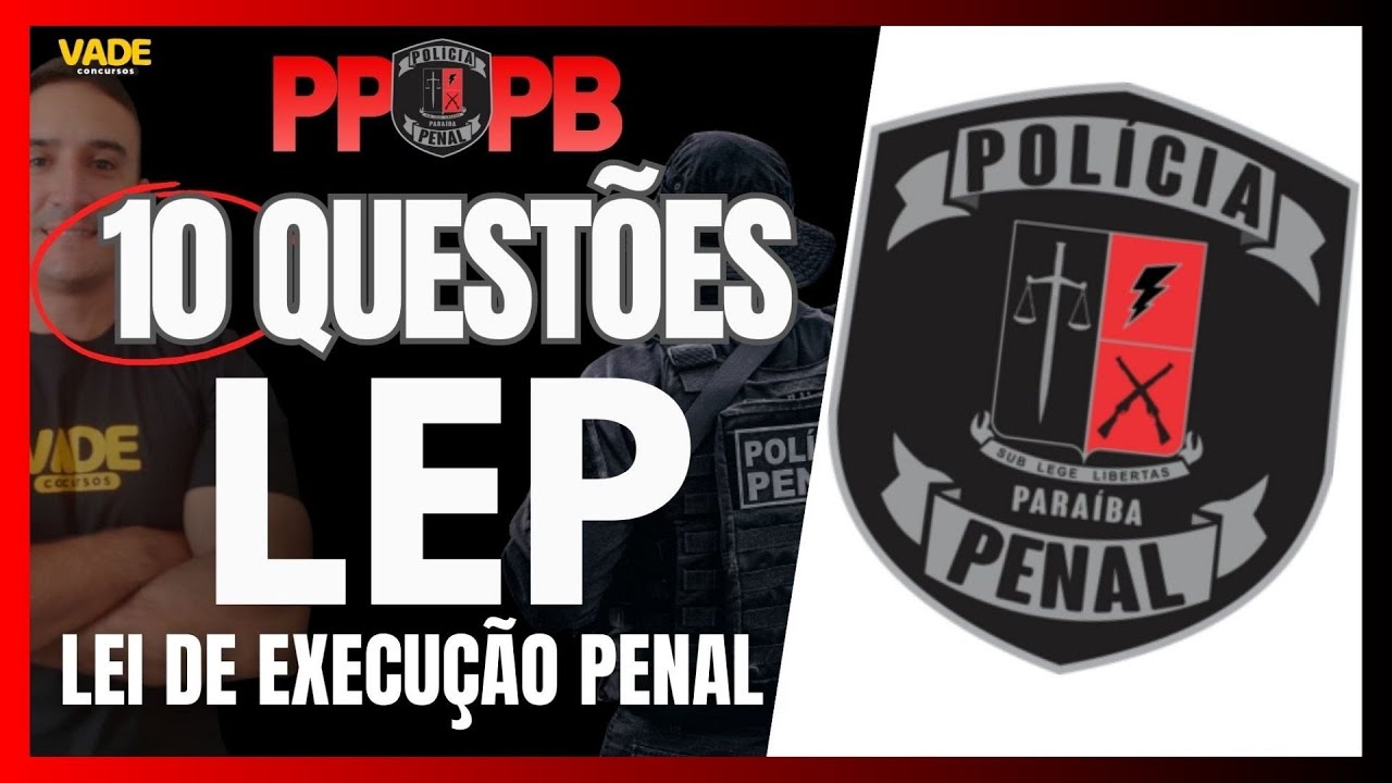 Concurso Polícia Penal - PB | 10 Questões - Lei de Execução Penal | LEP