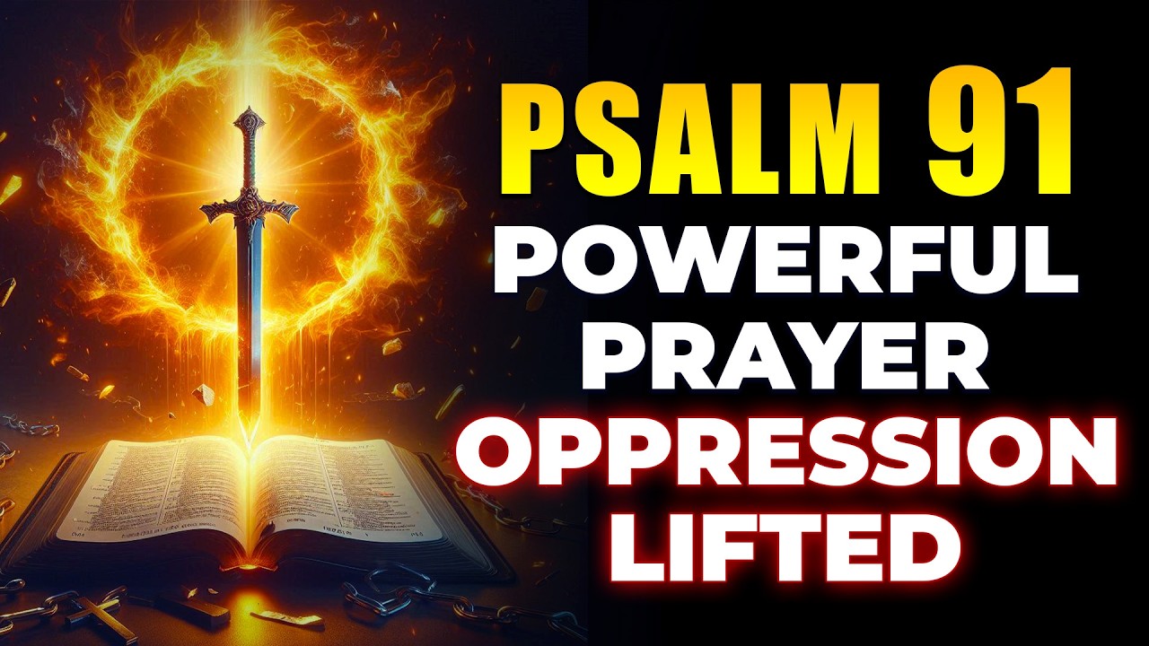 🔥 7 Times Psalm 91 — Powerful Prayer to Break Fear, Oppression & Night Anxiety