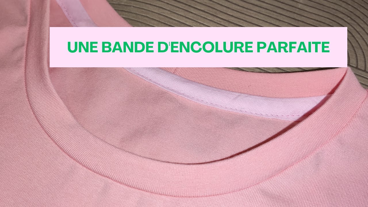 🪡 T-shirt : une bande d'encolure parfaite  🪡