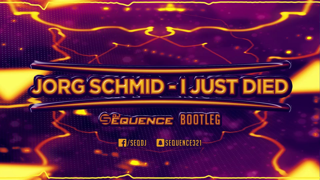 Jorg Schmid - I Just Died ( Dj Sequence Bootleg )