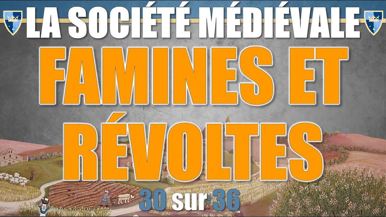 Société médiévale - 30 Famines et révoltes
