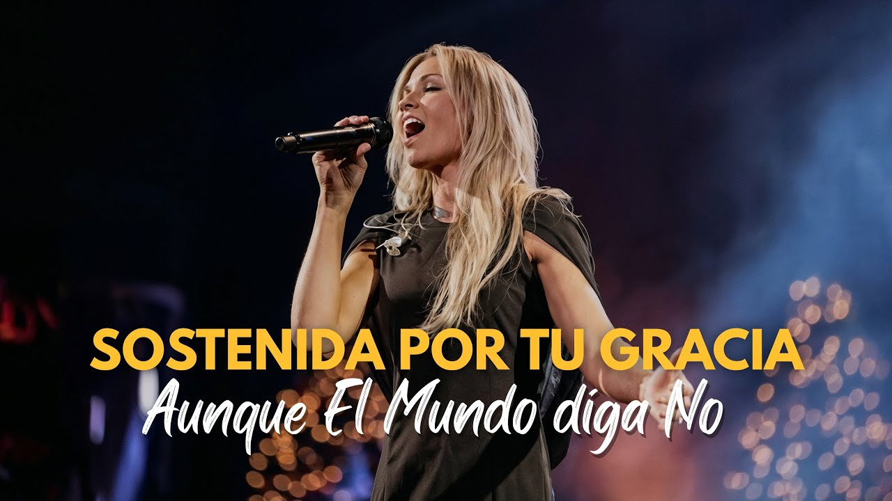 Sostenida Por Tu Gracia, Aunque el Mundo diga No | Música Cristiana de Paz y Sanidad