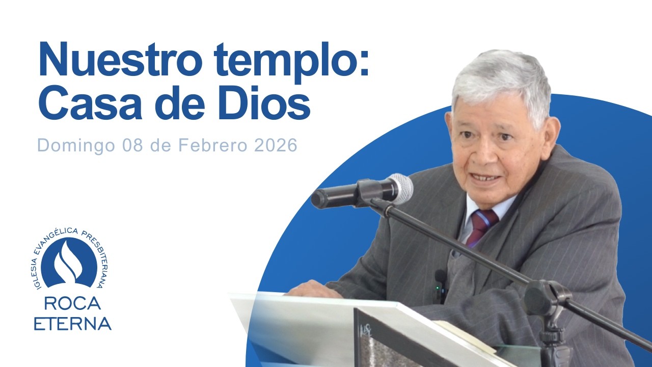 Nuestro Templo: Casa de Dios │ Roca Eterna │Jorge Dueñas