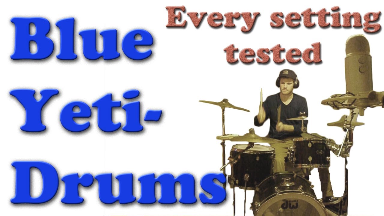 Blue Yeti Drums: All 4 Settings Compared and Recorded from 3 Different Angles
