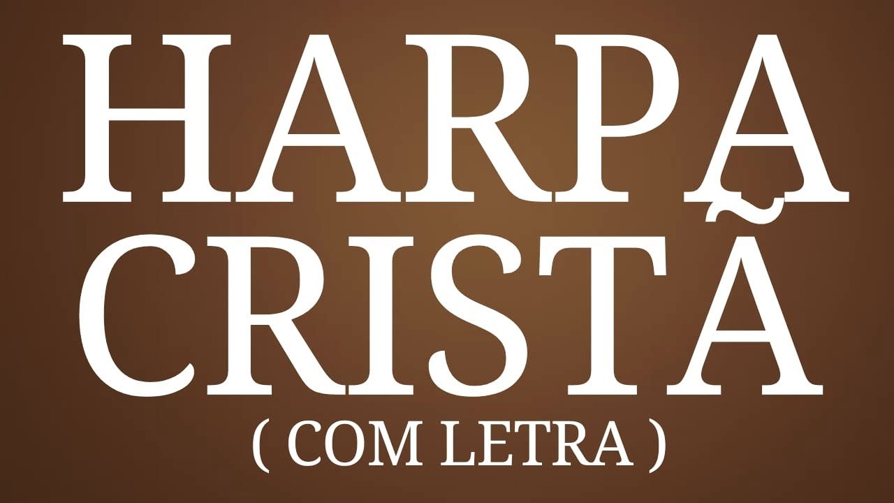 OS MAIS BELOS HINOS DA HARPA CRISTÃ - COM LETRA - VOLUME 22