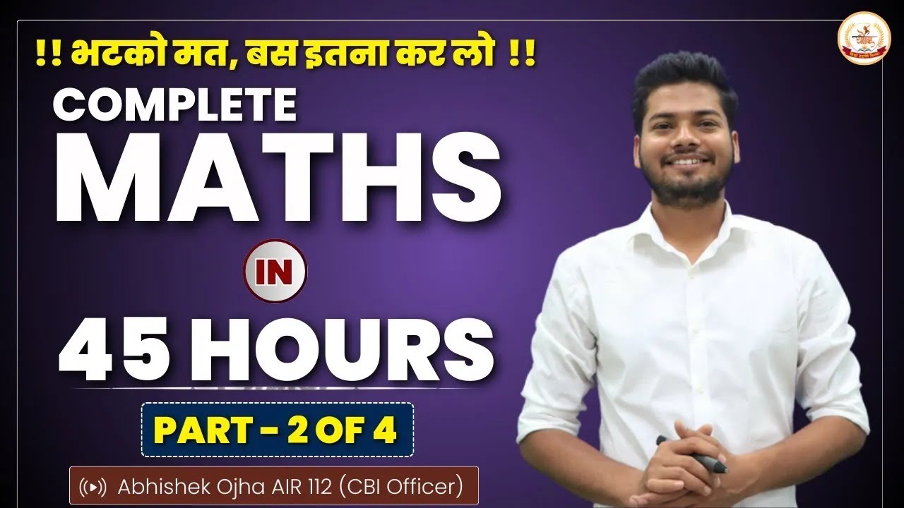 Complete Math For All Government Exams   PART   02    Complete Maths By Abhishek Ojha Sir🔥🔥