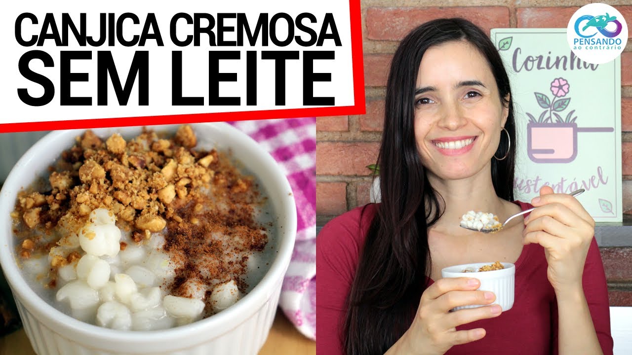CANJICA CREMOSA SEM LEITE FÁCIL MAIS SAUDÁVEL DA SUA VIDA (VEGANA, SEM LACTOSE)