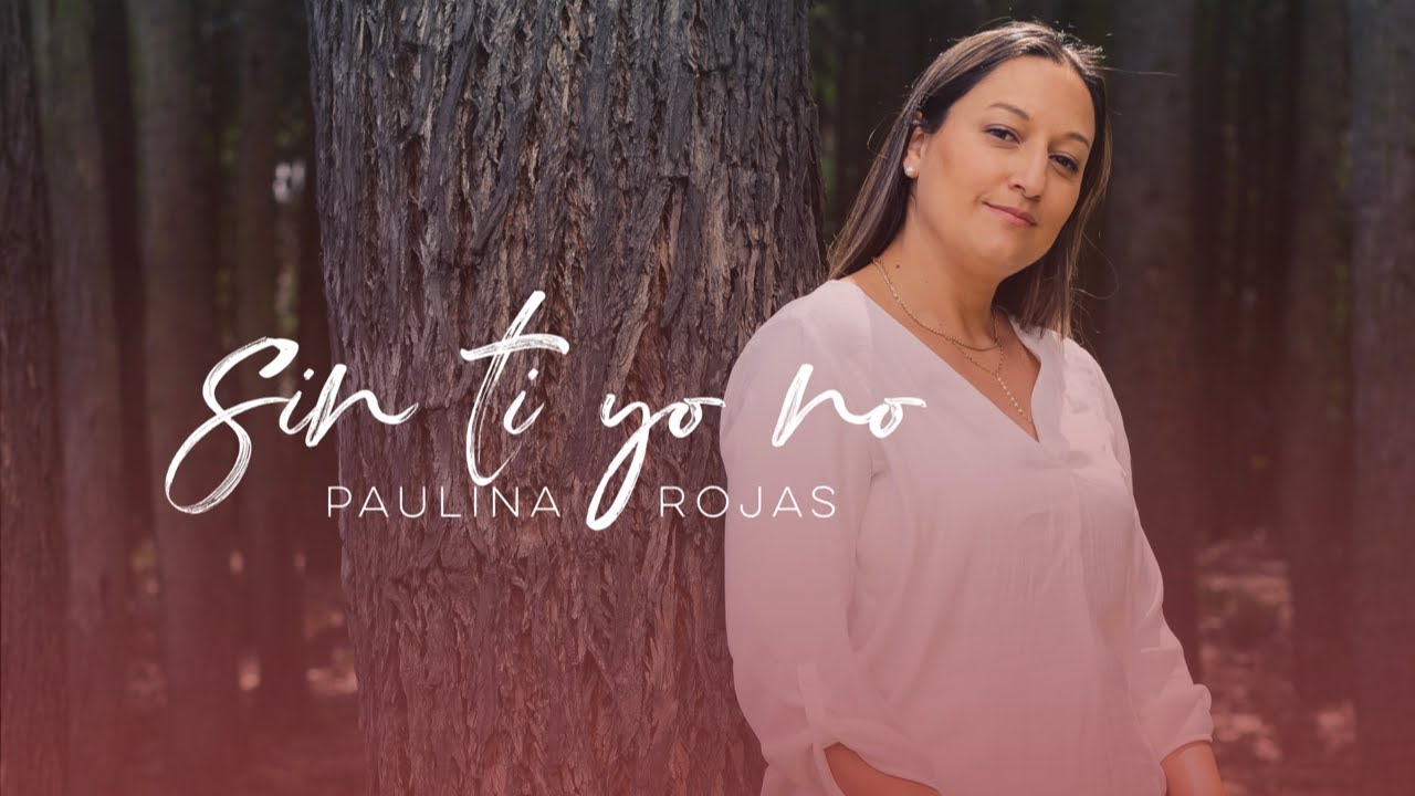 SIN TI YO NO - Video oficial (Paulina Rojas)
