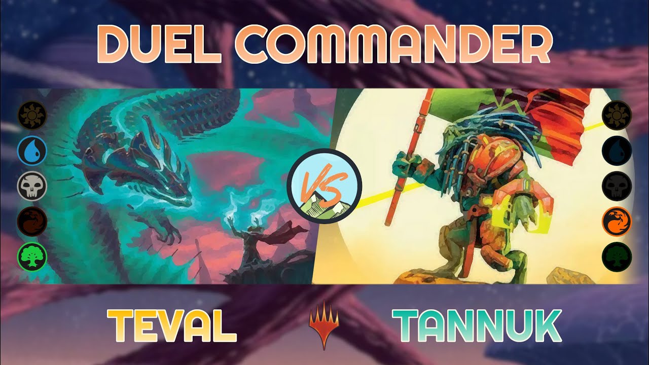 Tannuk vs. Teval - Duel Commander - EDH│MTG│bitzelberg